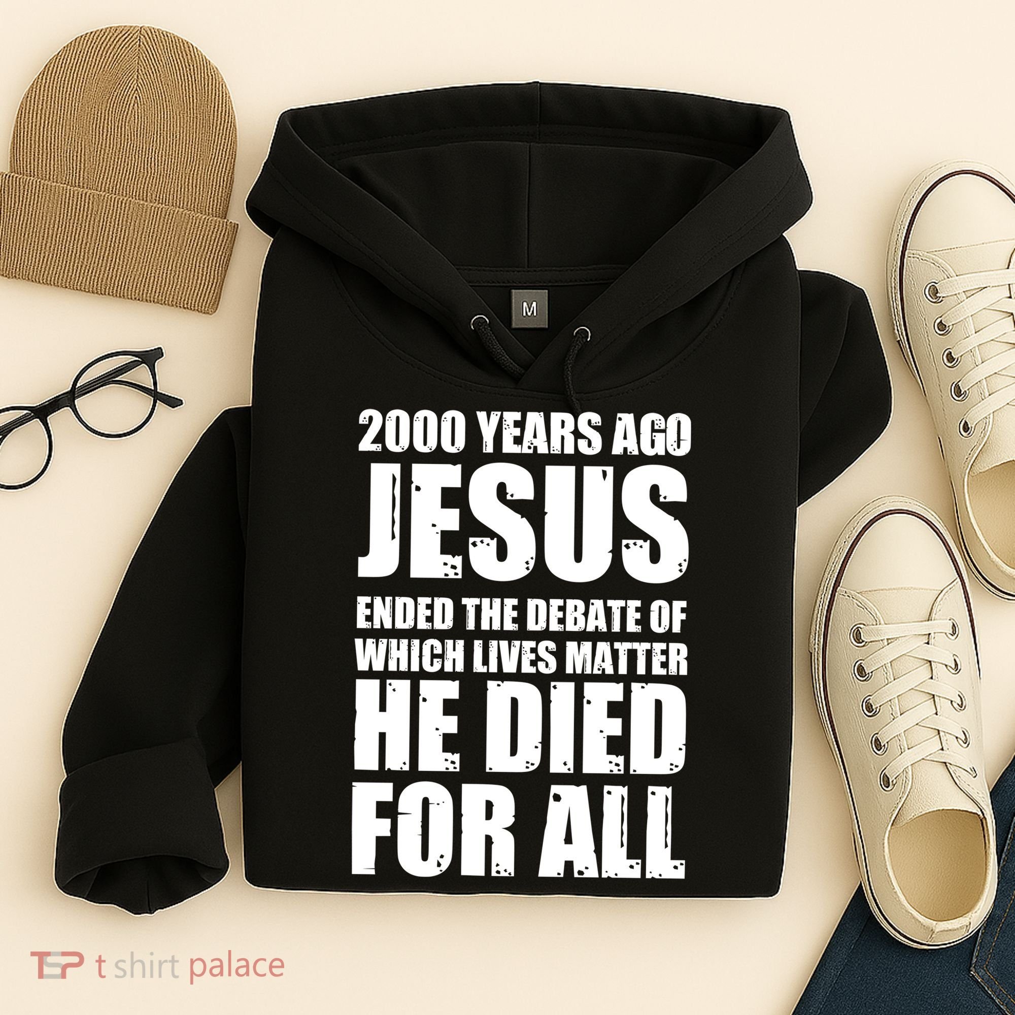 2000 Years Ago Jesus Ended The Debate Of Which Lives Matter Hoodie