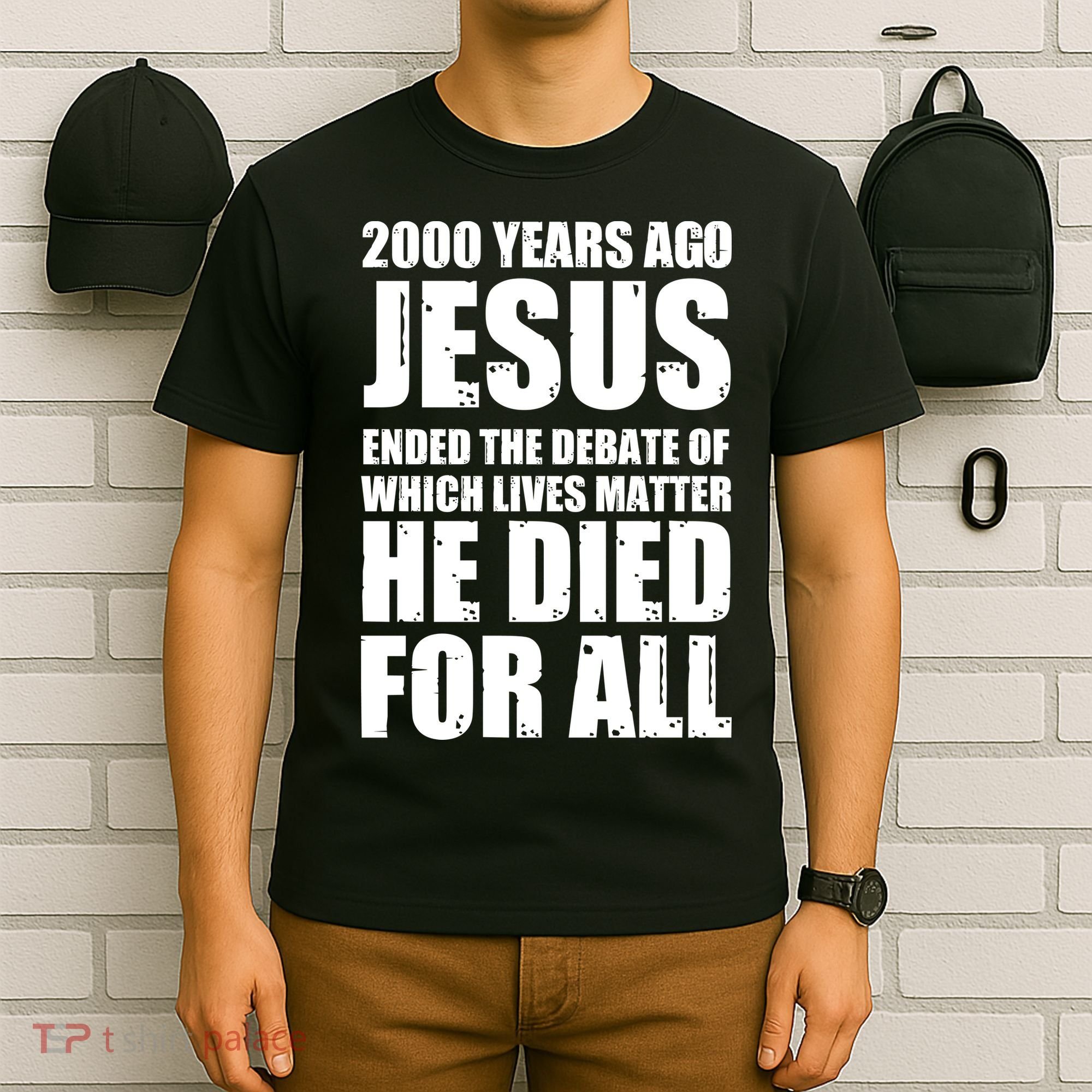 2000 Years Ago Jesus Ended The Debate Of Which Lives Matter T-Shirt