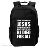 2000 Years Ago Jesus Ended The Debate Of Which Lives Matter Backpack thumb 0