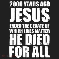 2000 Years Ago Jesus Ended The Debate Of Which Lives Matter Hat thumb 2