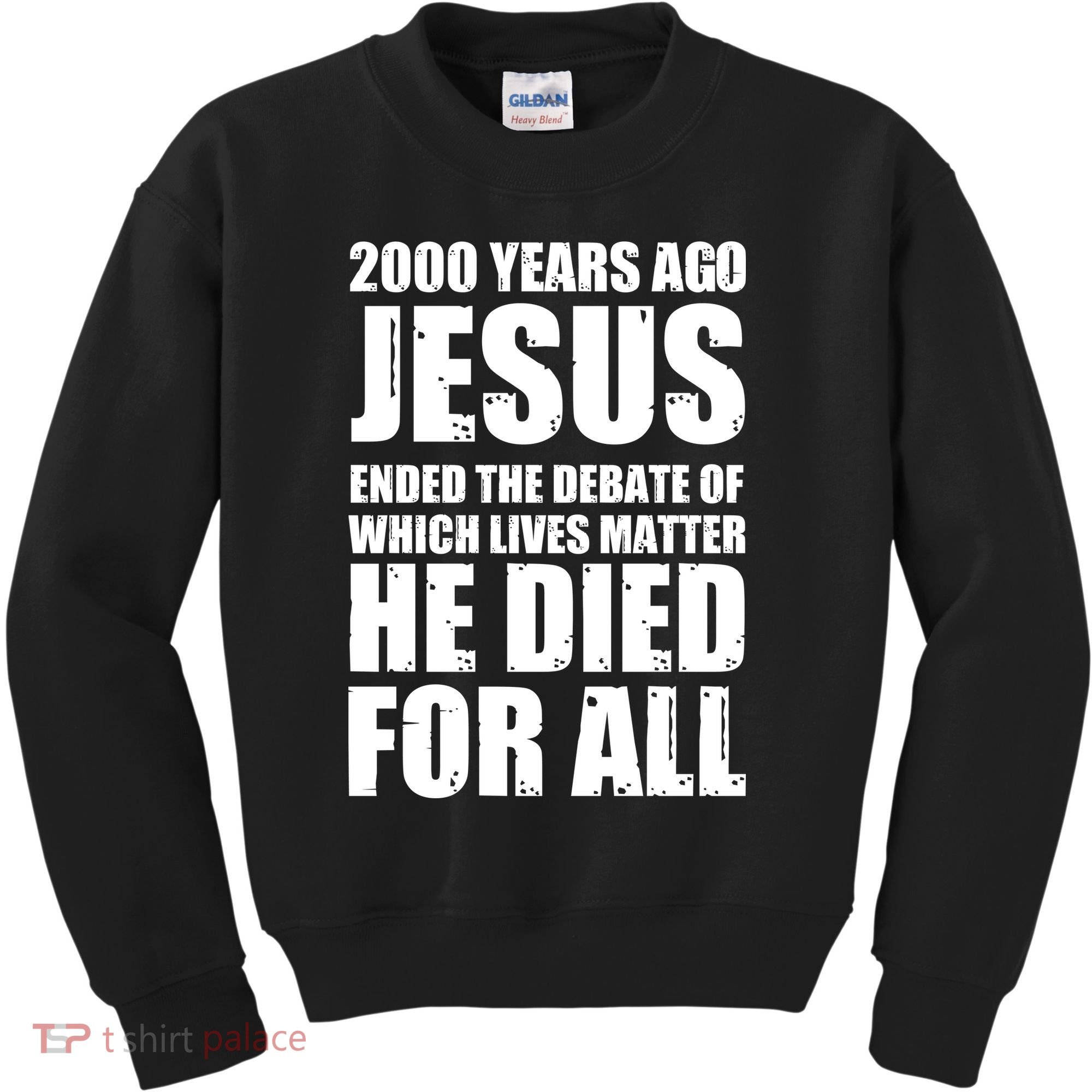 2000 Years Ago Jesus Ended The Debate Of Which Lives Matter Kids Sweatshirt
