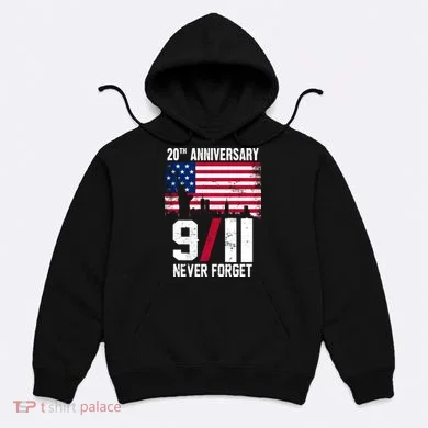 20th Anniversary Never Forget 9/11 September 11th Hoodie