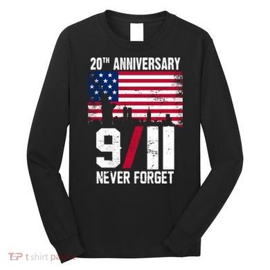 20th Anniversary Never Forget 9/11 September 11th Long Sleeve Shirt