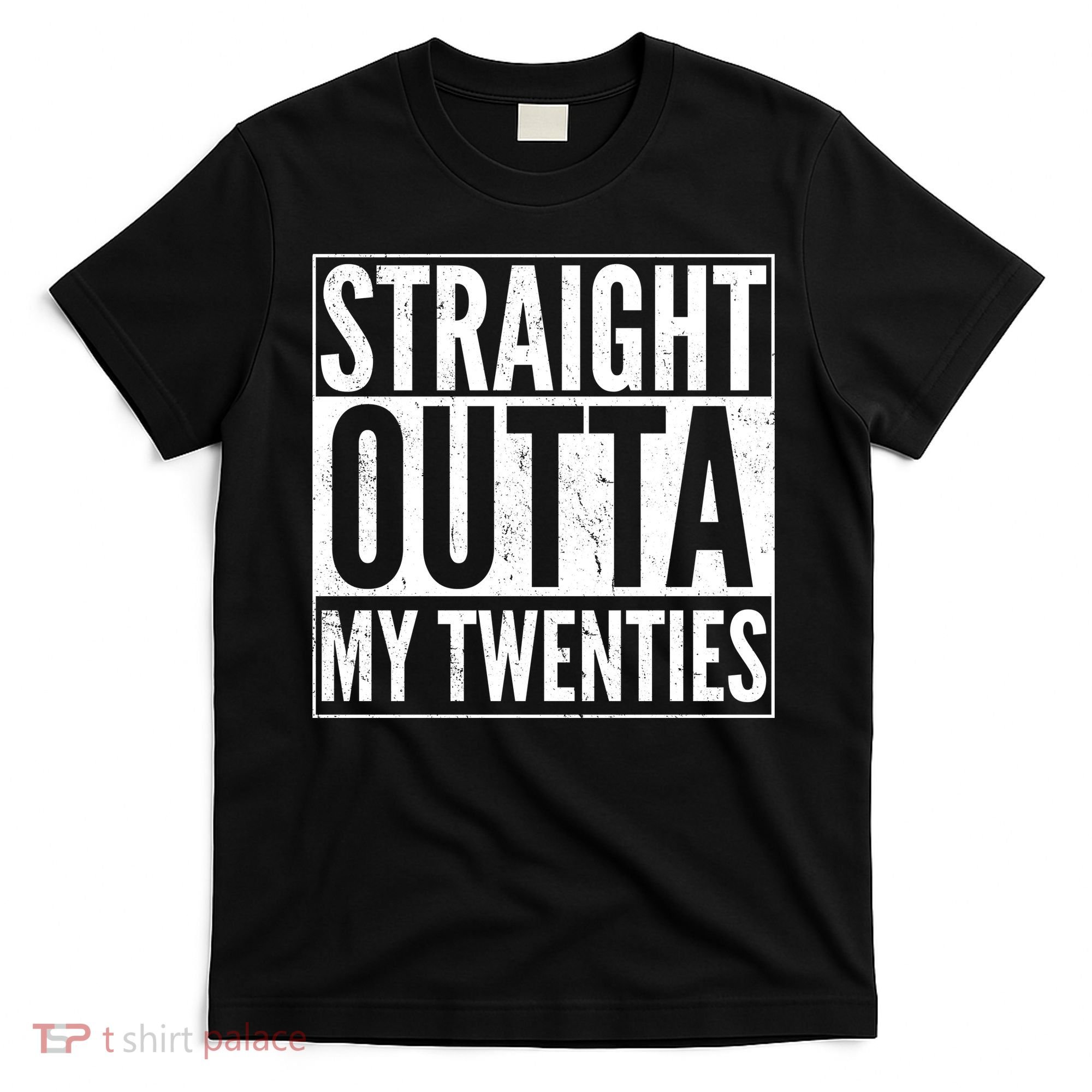 20th Birthday - Straight Outta My Twenties T-Shirt