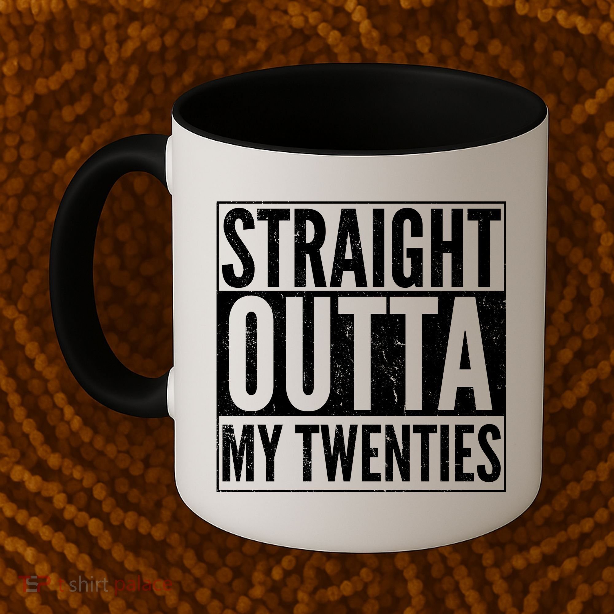 20th Birthday - Straight Outta My Twenties Coffee Mug