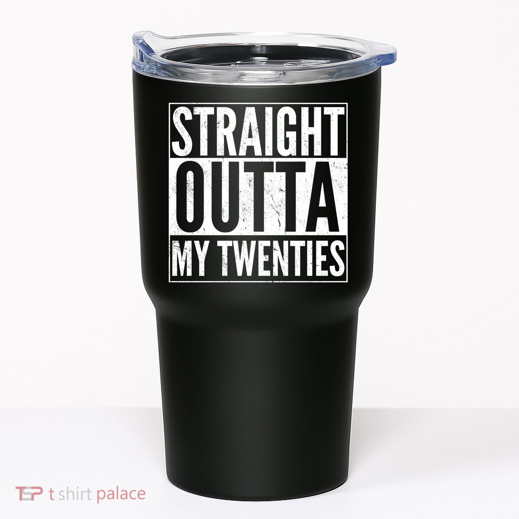 20th Birthday - Straight Outta My Twenties Tumbler