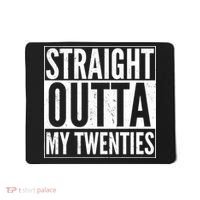 20th Birthday - Straight Outta My Twenties Mousepad thumb 0