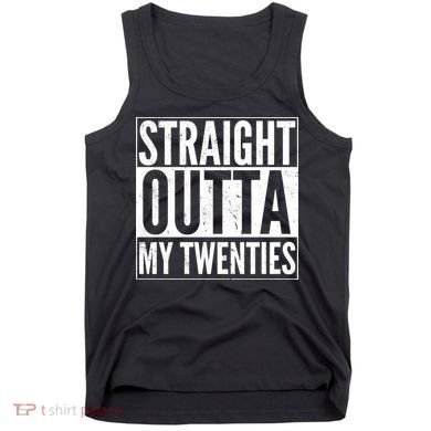 20th Birthday - Straight Outta My Twenties Tank Top