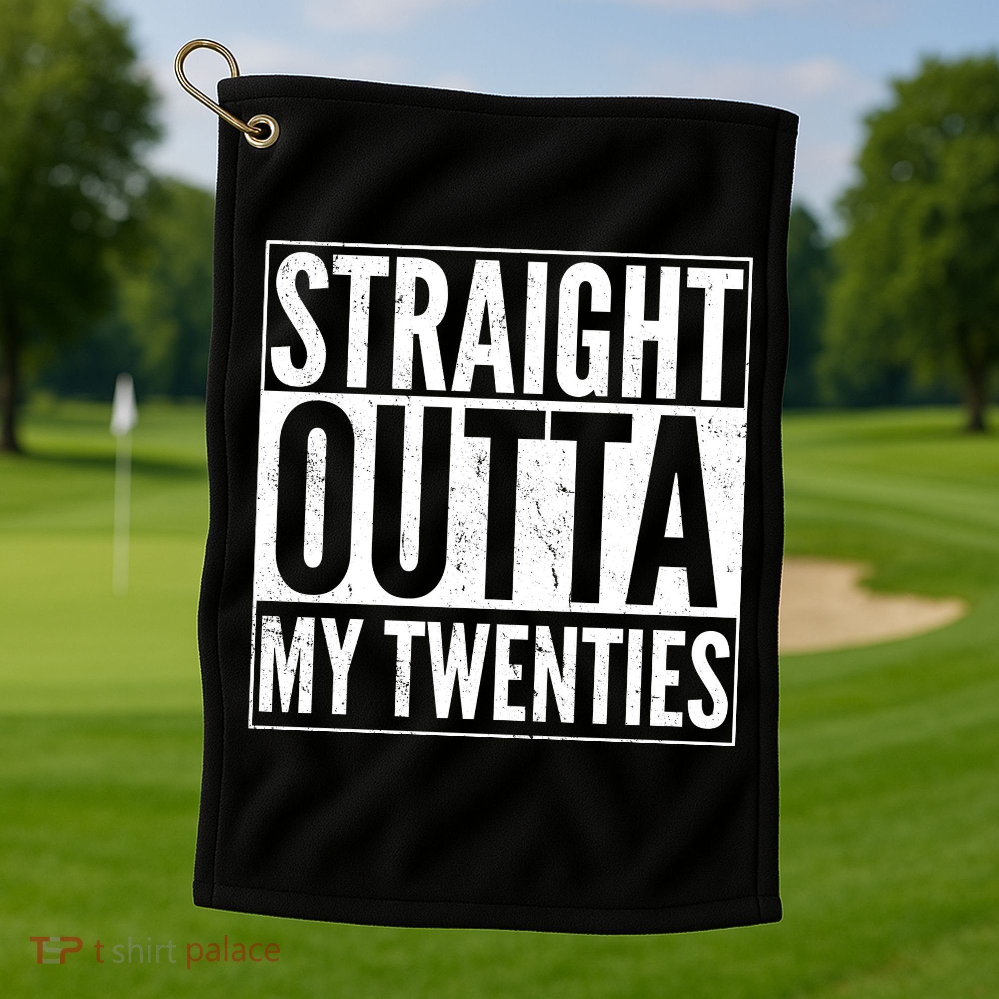20th Birthday - Straight Outta My Twenties Golf Towel
