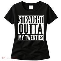 20th Birthday - Straight Outta My Twenties Women's T-Shirt thumb 0