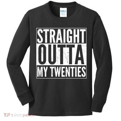 20th Birthday - Straight Outta My Twenties Kids Long Sleeve Shirt