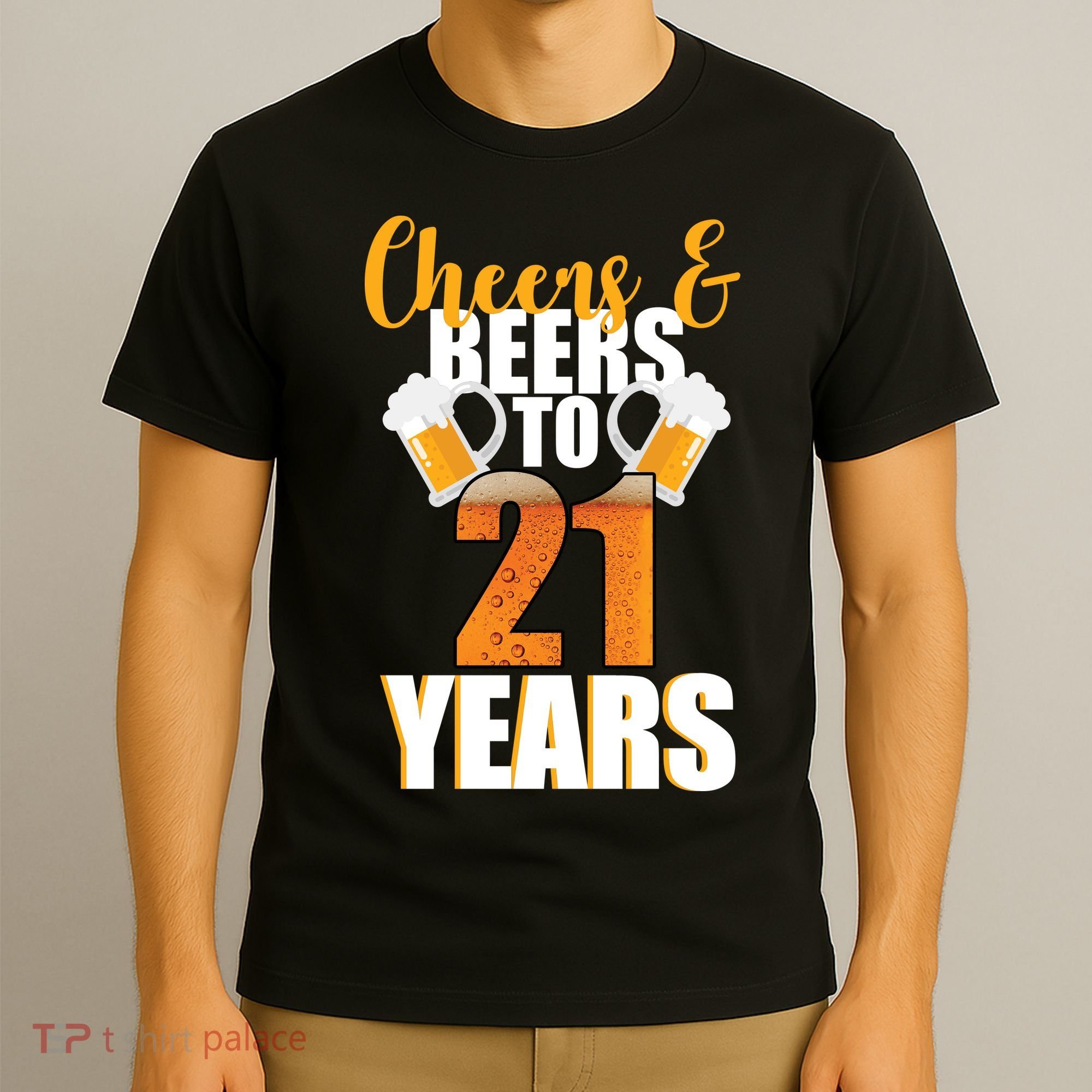 21st Birthday Cheers & Beers To 21 Years T-Shirt