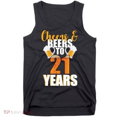 21st Birthday Cheers & Beers To 21 Years Tank Top