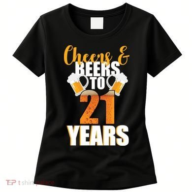 21st Birthday Cheers & Beers To 21 Years Women's T-Shirt