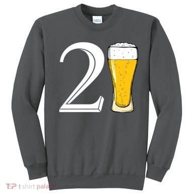 21st Birthday Funny Beer Sweatshirt