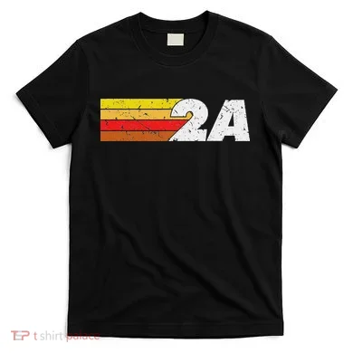 2a 2nd Amendment Pro Gun Second Amendment T-Shirt