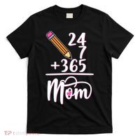 24 7 365 Days Mom T-Shirt thumb 0