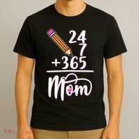 24 7 365 Days Mom T-Shirt thumb 3