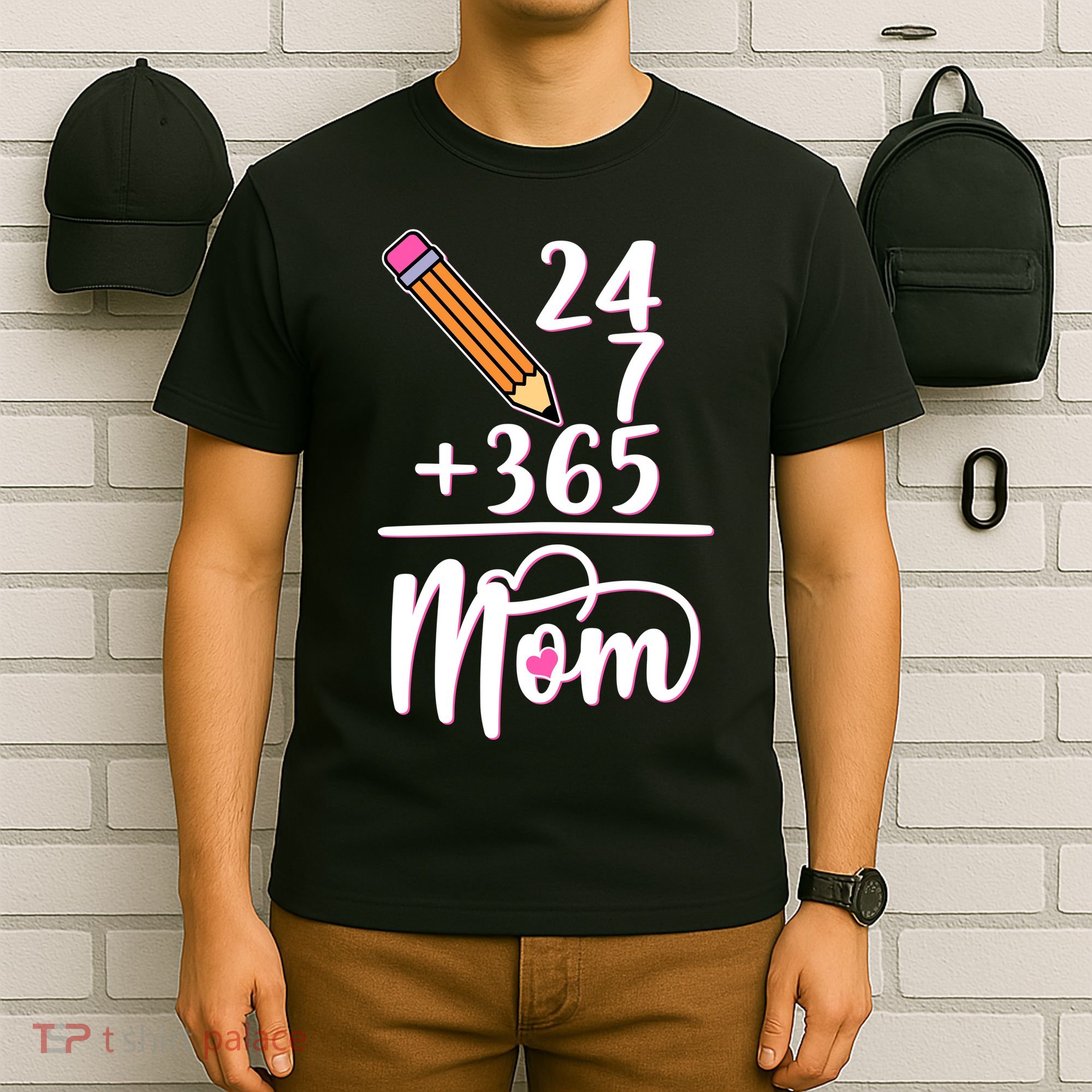 24 7 365 Days Mom T-Shirt