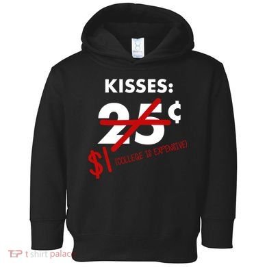 25 Cent Kisses College Is Expensive Retro  Toddler Hoodie