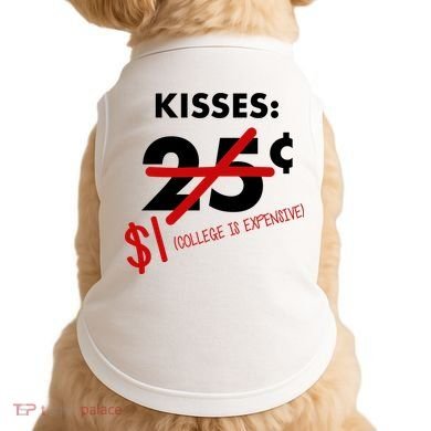 25 Cent Kisses College Is Expensive Retro  Doggie Tank