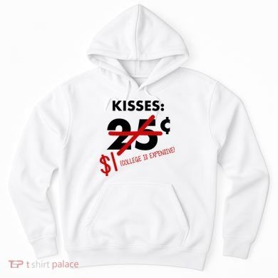 25 Cent Kisses College Is Expensive Retro  Hoodie