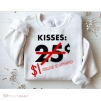 25 Cent Kisses College Is Expensive Retro  Sweatshirt thumb 2