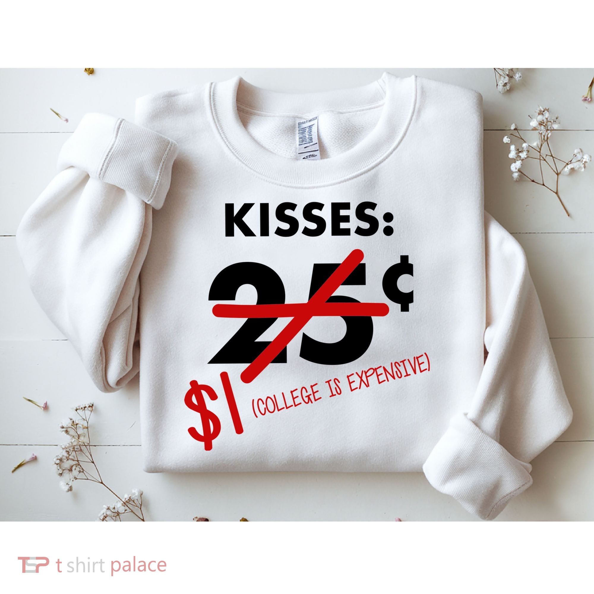 25 Cent Kisses College Is Expensive Retro  Sweatshirt