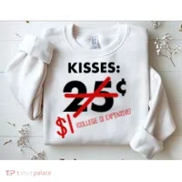 25 Cent Kisses College Is Expensive Retro  Sweatshirt thumb 2