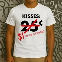 25 Cent Kisses College Is Expensive Retro  T-Shirt thumb 3