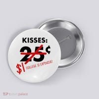 25 Cent Kisses College Is Expensive Retro  Button thumb 0