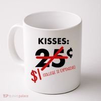 25 Cent Kisses College Is Expensive Retro  Coffee Mug thumb 0