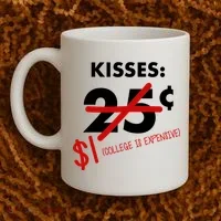25 Cent Kisses College Is Expensive Retro  Coffee Mug thumb 2