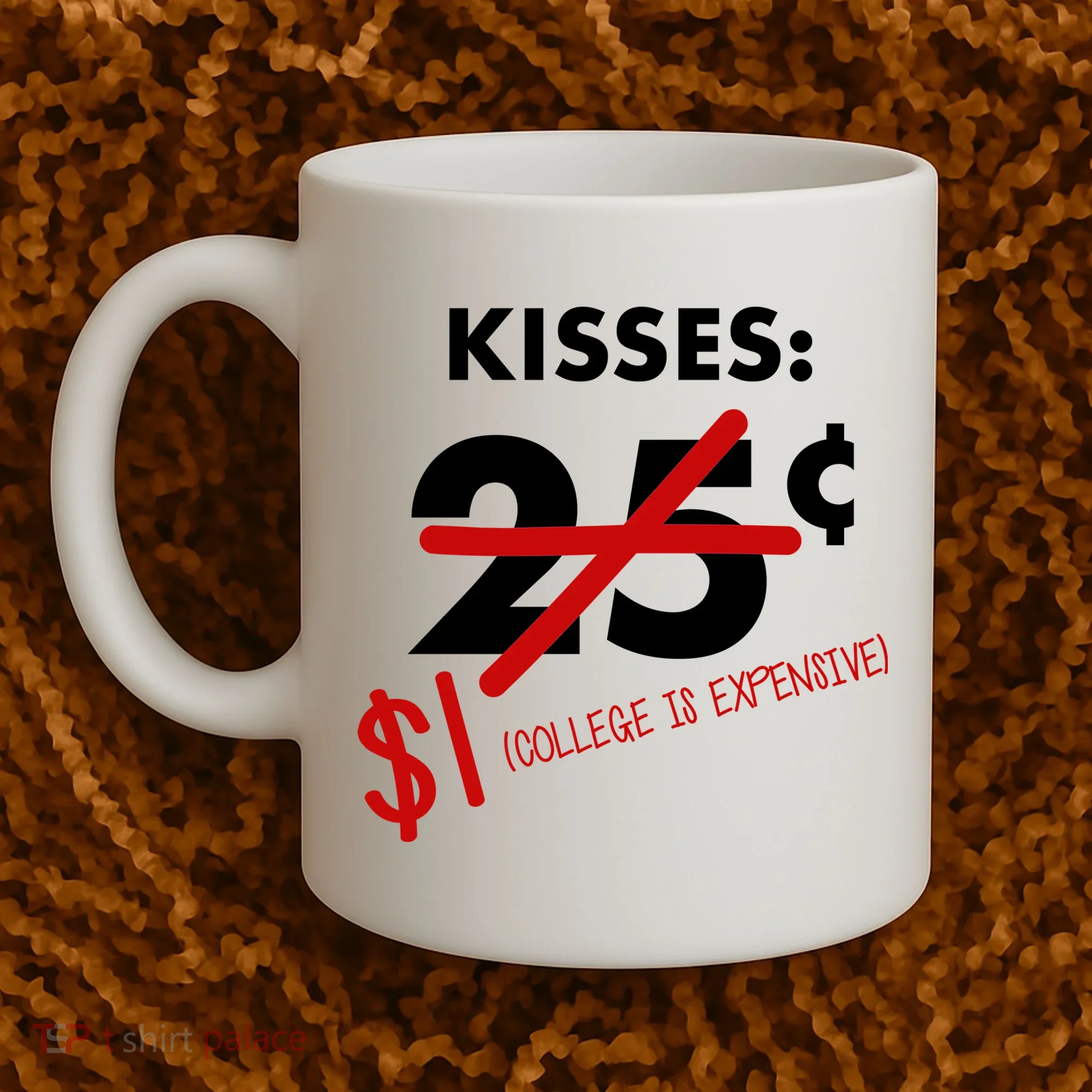 25 Cent Kisses College Is Expensive Retro  Coffee Mug