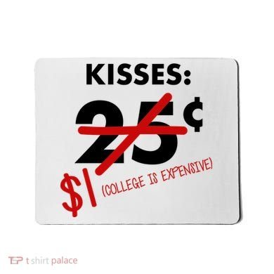 25 Cent Kisses College Is Expensive Retro  Mousepad