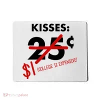 25 Cent Kisses College Is Expensive Retro  Mousepad thumb 0