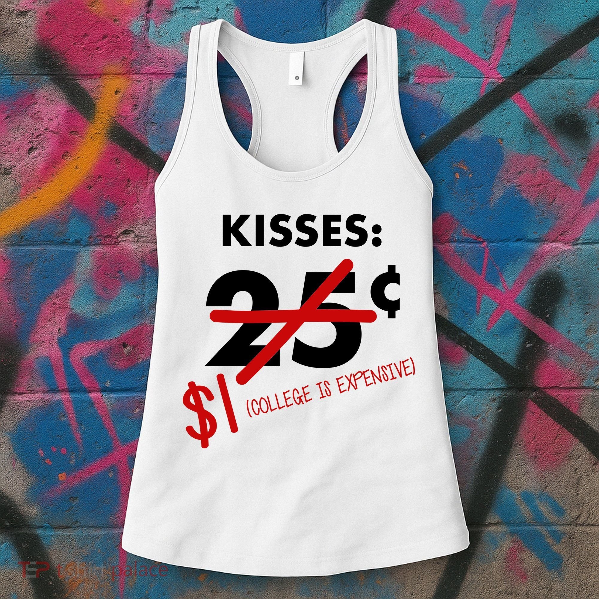 25 Cent Kisses College Is Expensive Retro  Women's Tank Top