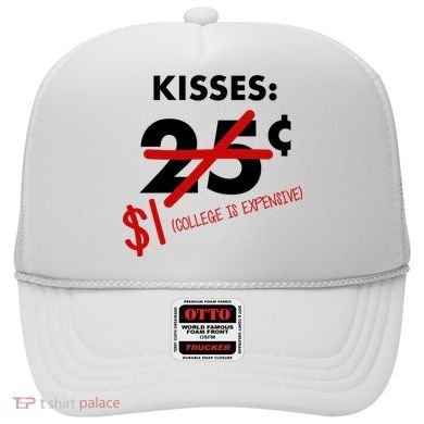 25 Cent Kisses College Is Expensive Retro  Hat