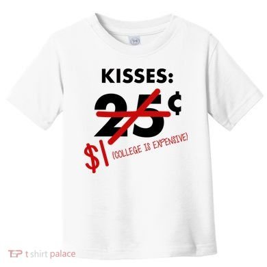 25 Cent Kisses College Is Expensive Retro  Toddler T-Shirt