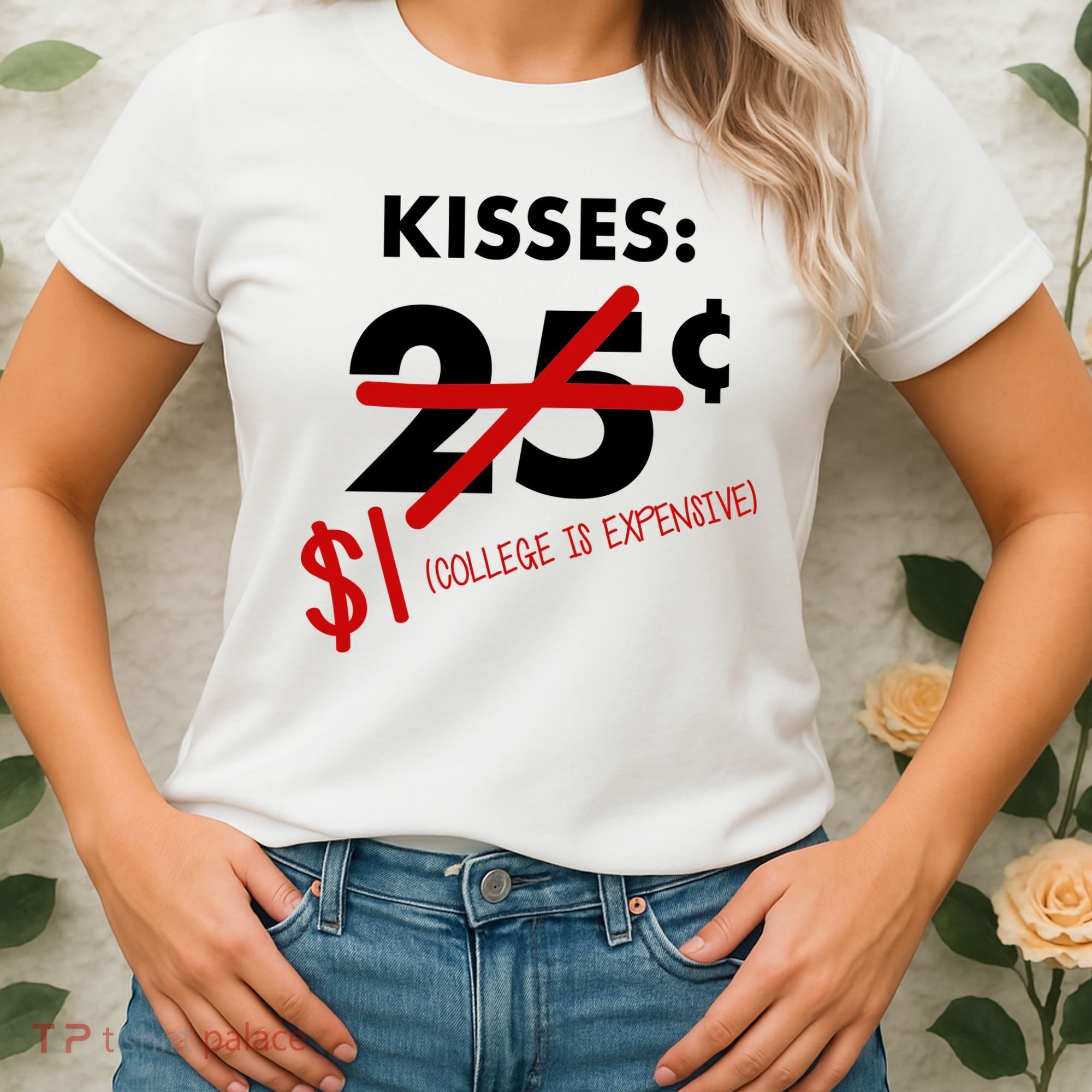 25 Cent Kisses College Is Expensive Retro  Women's T-Shirt