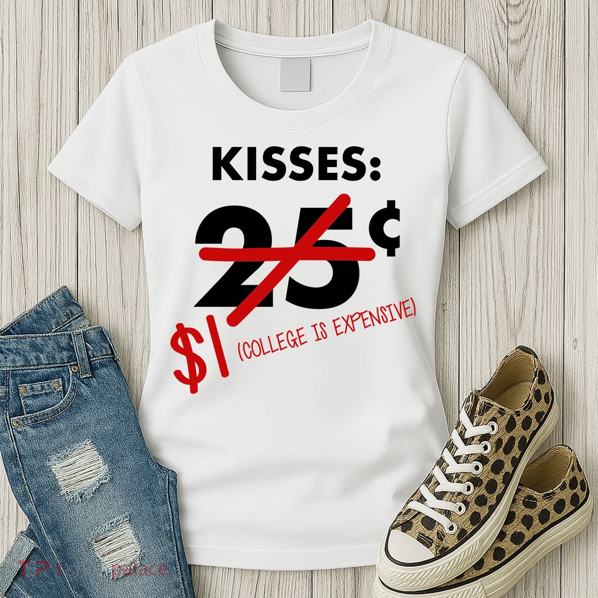 25 Cent Kisses College Is Expensive Retro  Women's T-Shirt
