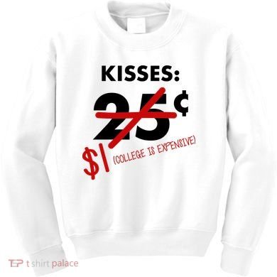 25 Cent Kisses College Is Expensive Retro  Kids Sweatshirt