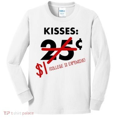 25 Cent Kisses College Is Expensive Retro  Kids Long Sleeve Shirt
