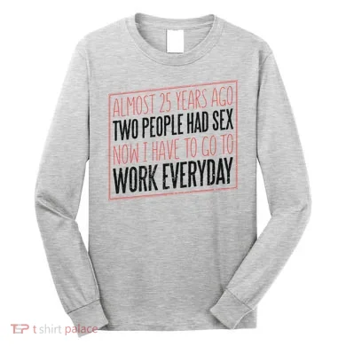 25th Birthday Funny Long Sleeve Shirt