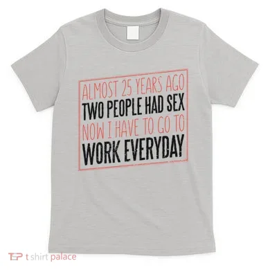 25th Birthday Funny T-Shirt