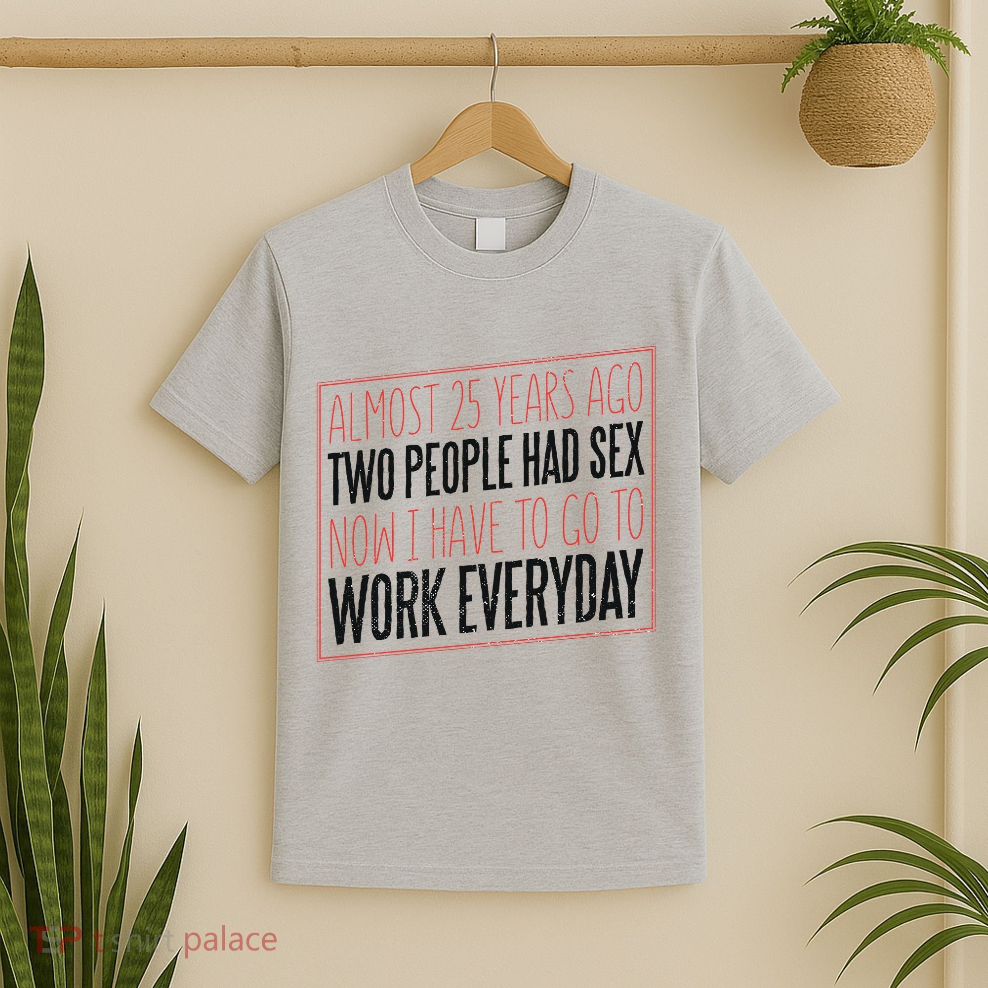 25th Birthday Funny T-Shirt