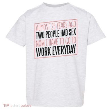 25th Birthday Funny Toddler T-Shirt