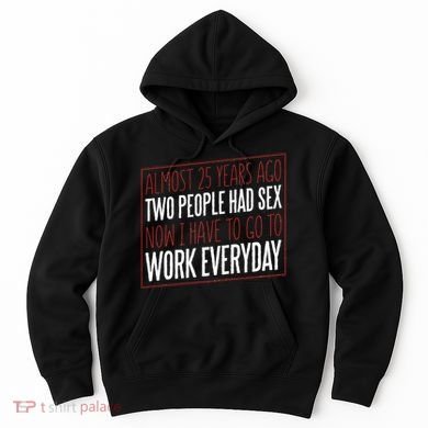 25th Birthday Funny Hoodie