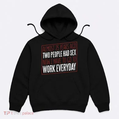25th Birthday Funny Hoodie