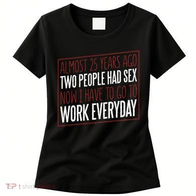 25th Birthday Funny Women's T-Shirt
